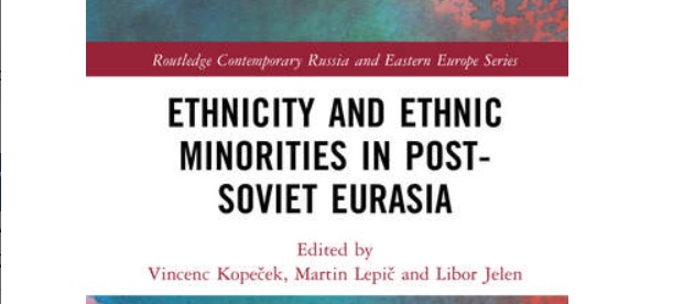 WiP: Book Presentation: Ethnicity and Ethnic Minorities in Post-Soviet Eurasia